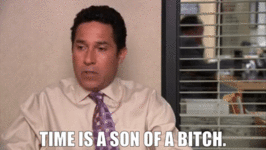 time is a son of a bitch.gif